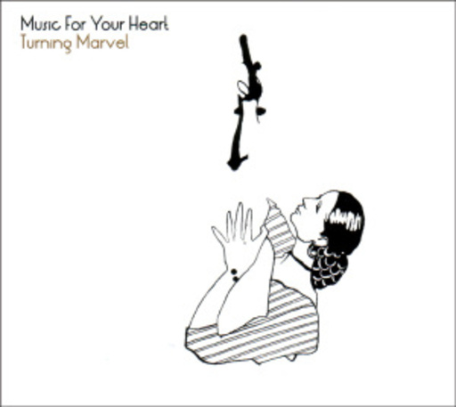 Music For Your Heart – Turning Marvel