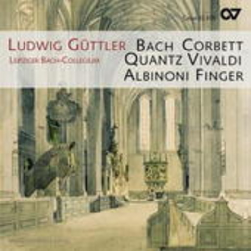 Ludwig Güttler – Bach/Quantz/Albinoni/Corbett/Vivaldi/Finger