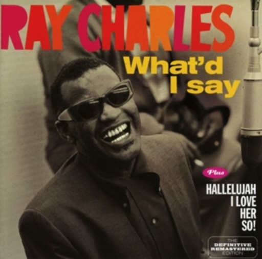 Ray Charles – What'd I Say/Hallelujah I Love Her So!
