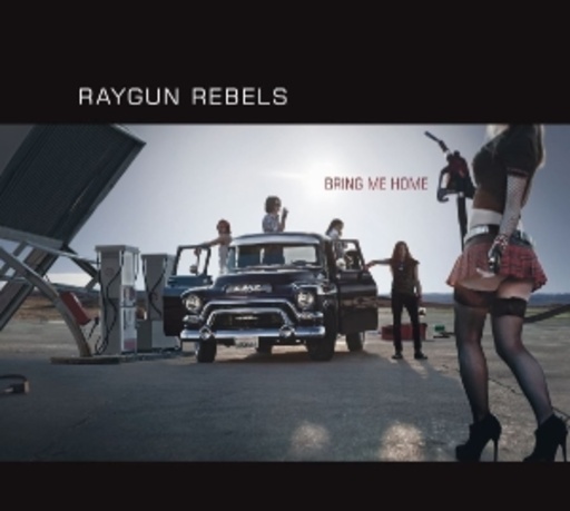 Raygun Rebels – Bring Me Home