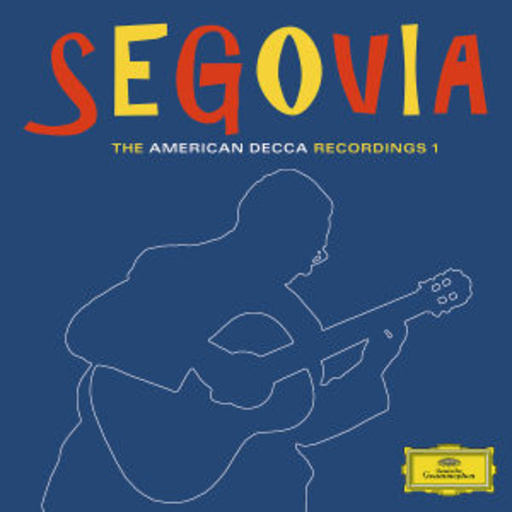 Andrés Segovia – The American Recordings Vol. 1