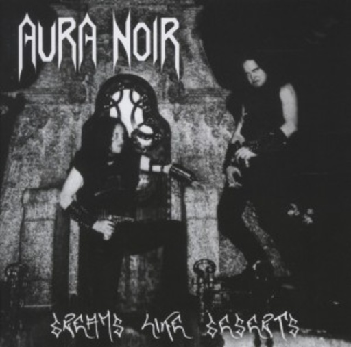 Aura Noir – Dreams Like Deserts