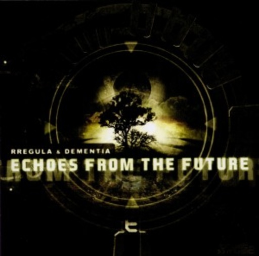 Rregula & Dementia – Echoes From The Future