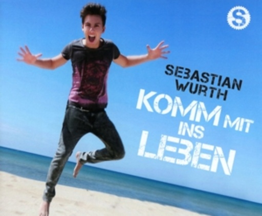Sebastian Wurth – Komm mit ins Leben
