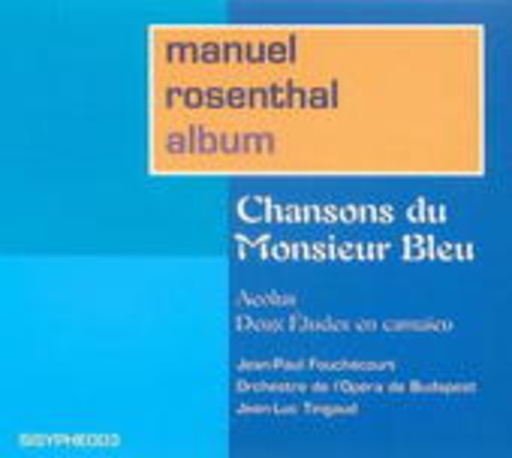 Manuel Rosenthal – Chansons Du Monsieur Bleu