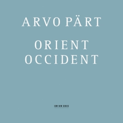 Arvo Pärt/T. Kaljuste – Orient & Occident