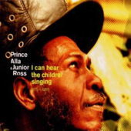 Prince Alla & Junior Ross – I Can Hear The Children Singing