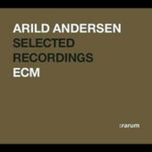 Arild Andersen – ECM: Rarum Xix - Selected Recordings