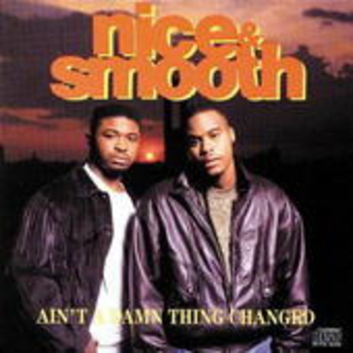 Nice & Smooth – Ain't A Damn Thing