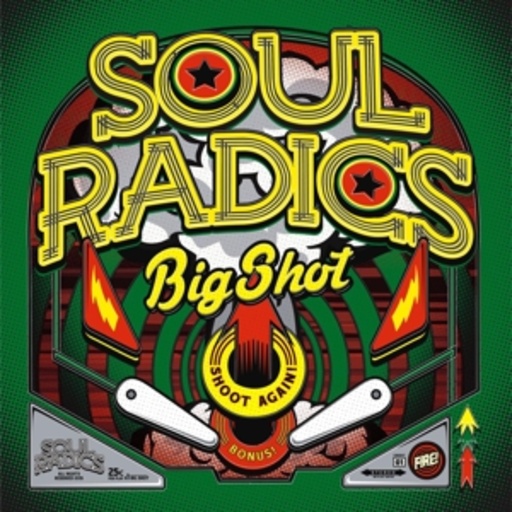 Soul Radics – Big Shot
