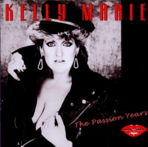 Kelly Marie – The Passion Years