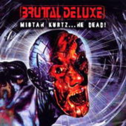 Brutal Deluxe – Mistah Kurtz.. He Dead