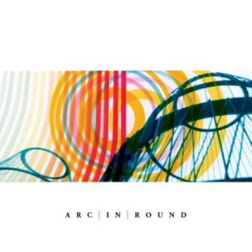 Arc In Round – Arc In Round