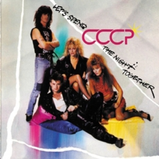 CCCP – Let's Spend The Night Together