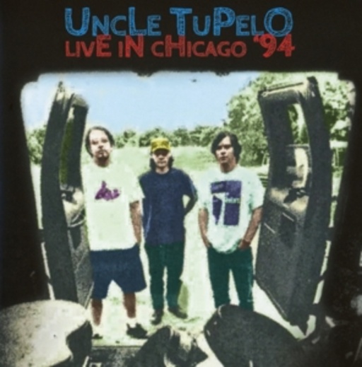 Uncle Tupelo – Live In Chicago '94