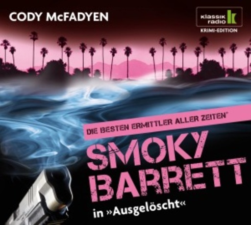 Franziska Pigulla – Smoky Barrett in "Ausgelöscht" (Klassik Radio Krimi Edition)