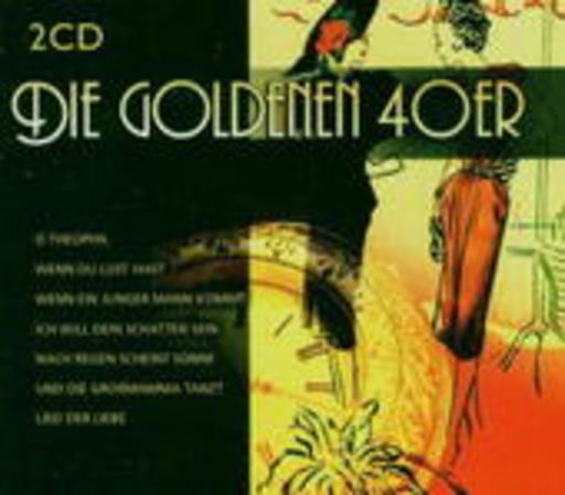 Diverse – Die Goldenen 40er