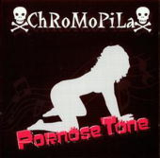 ChRoMoPiLa – Pornöse Töne