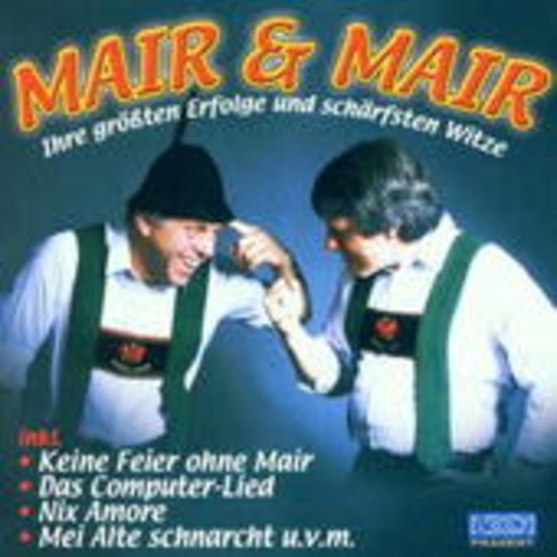 Mair & Mair – Die grössten Erfolge und schärfsten Witze