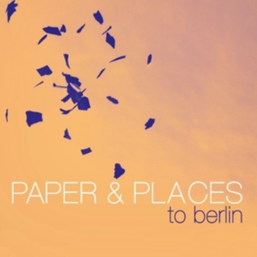 Paper & Places – To Berlin