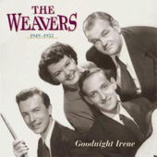 The Weavers – Goodnight Irene - The Weavers 1949-1953