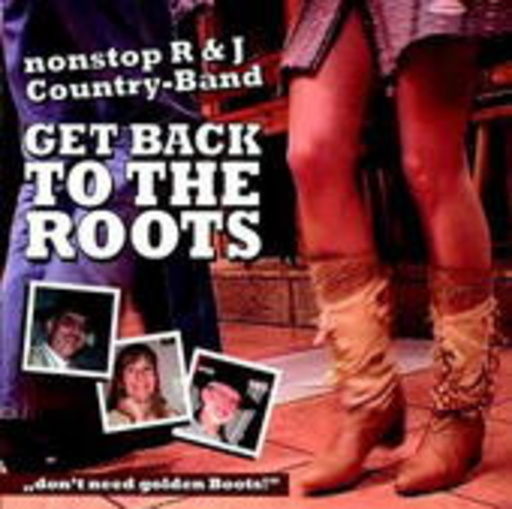Nonstop R & J Country-Band – Get Back To The Roots