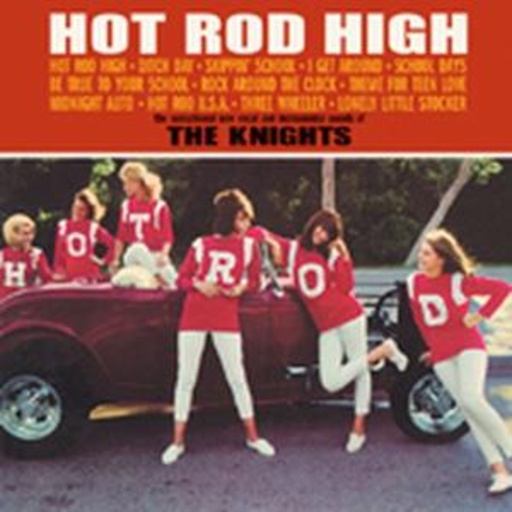 The Knights – Hot Rod High