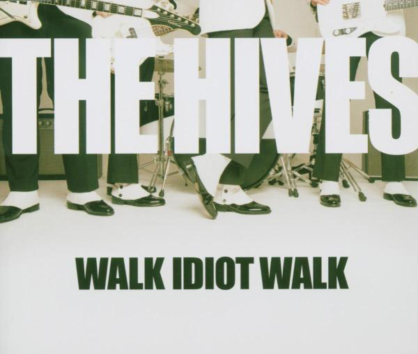 The Hives – Walk Idiot Walk