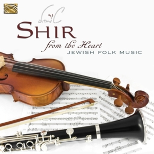 Shir – From The Heart - Jewish Folk Music