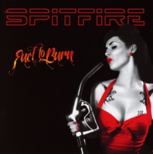 Spitfire – Fuel To Burn