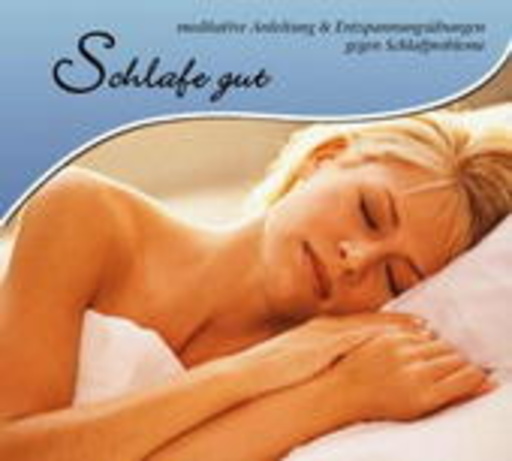 Diverse – Schlafe gut - Meditative Anleitung & Entspannungsübungen
