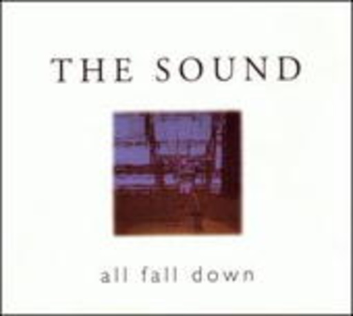 The Sound – All Fall Down