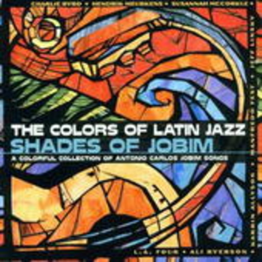 Diverse – Colors Of Latin Jazz: Shades Of Jobim