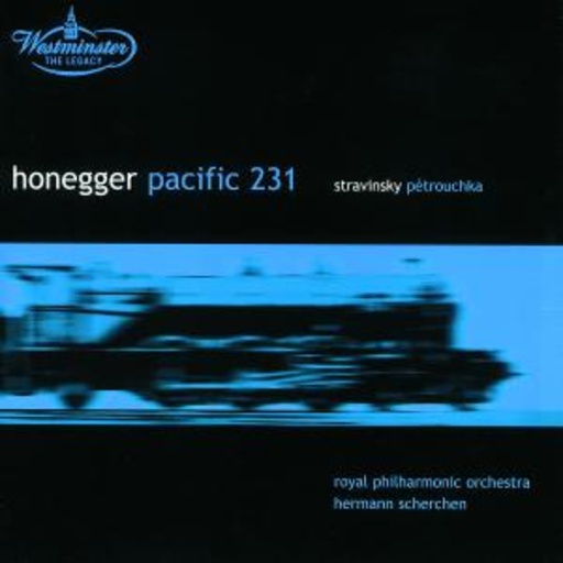Hermann Scherchen/Royal Philharmonic Orchestra – Pacific 231/Ptrouchka