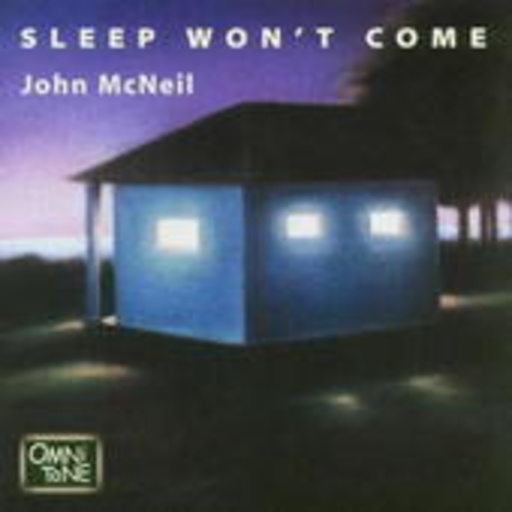 John McNeil – Sleep Won't Come