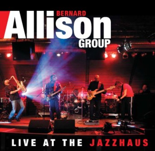 Bernard Allison – Live At The Jazzhaus
