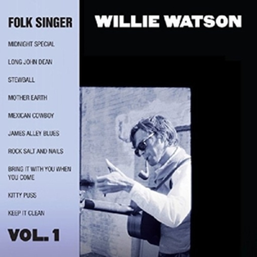 Willie Watson – Folk Singer Vol. 1
