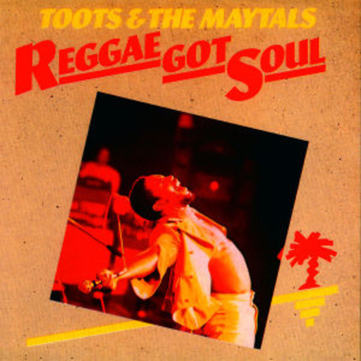 Toots – Reggae Got Soul