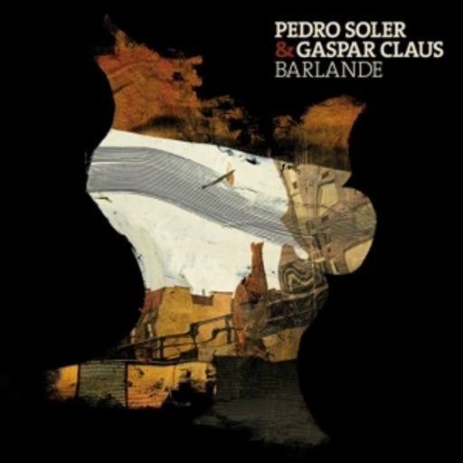 Pedro Soler & Gaspar Claus – Barlande