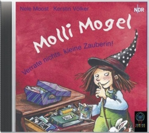 Nele Moost/Kerstin Völker – Molli Mogel - Verrate nichts, kleine Zauberin!
