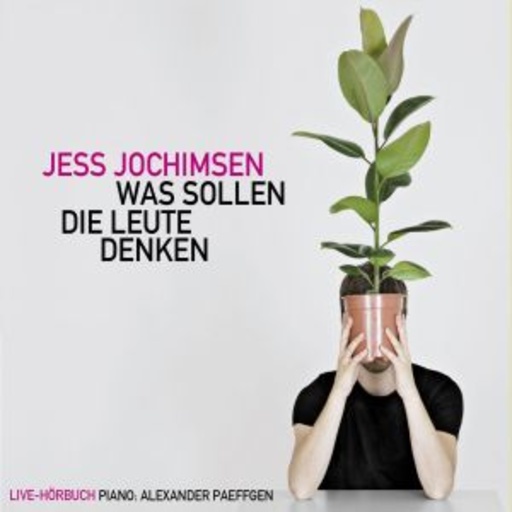 Jess Jochimsen – Was sollen die Leute denken?