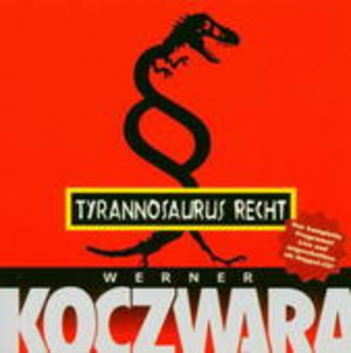 Werner Koczwara – Tyrannosaurus Recht