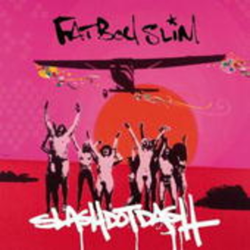 Fatboy Slim – Slash Dot Dash