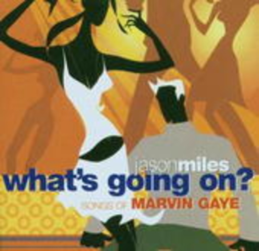 Jason Miles – What's Going On? - Songs Of Marvin Gaye