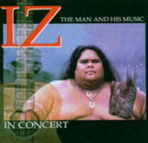 Iz In Concert: The Man And His Music