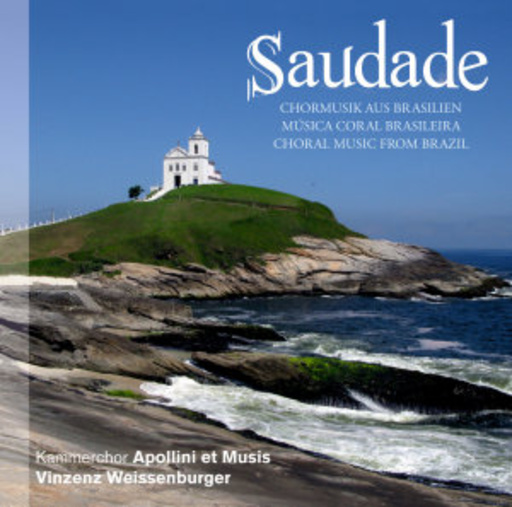 Vinzenz Weissenburger – Saudade - Chormusik aus Brasilien