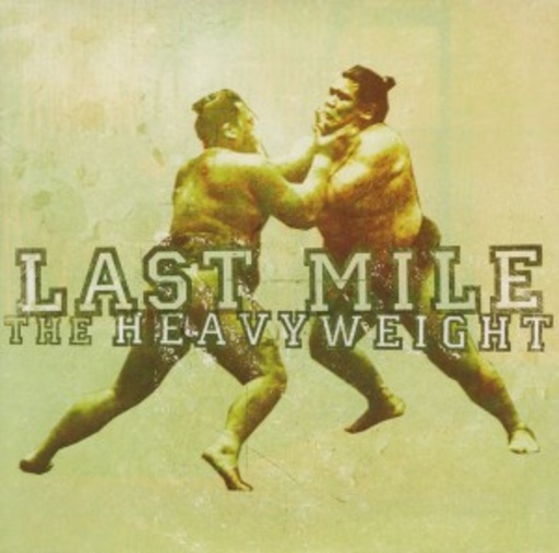 Last Mile – The Heavy Weight