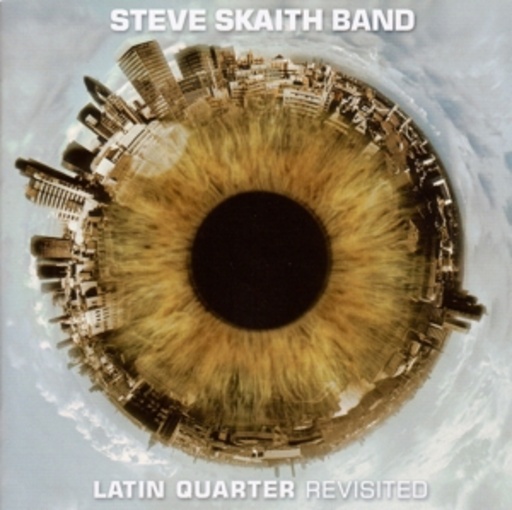 Steve Skaith Band – Latin Quarter Revisited