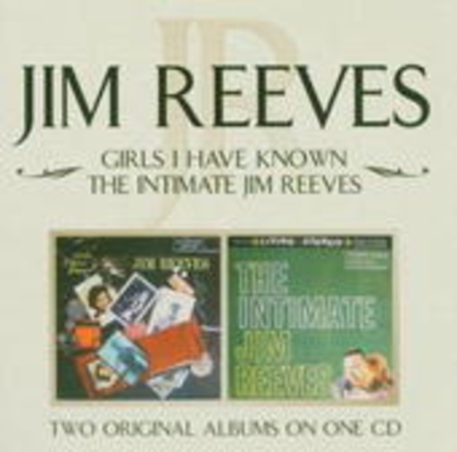 Jim Reeves – Girls I Have Known/The Intimate Jim Reeves