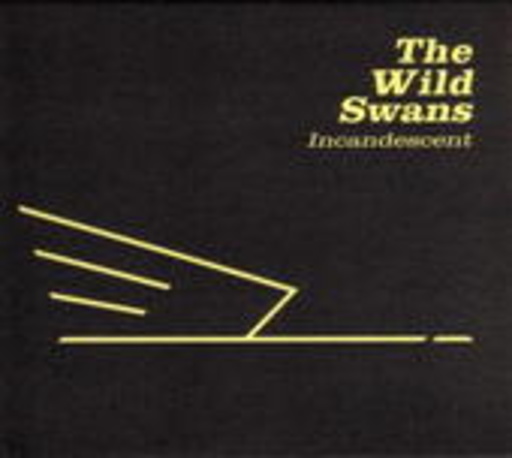 The Wild Swans – Incandescent